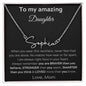 To My Amazing Daughter - When You Wear This Necklace - Signature Style Name Necklace