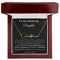 To My Amazing Daughter - When You Wear This Necklace - Signature Style Name Necklace