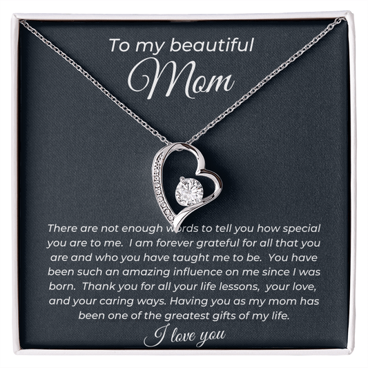 To My Beautiful Mom - There Are Not Enough Words - Forever Love Necklace
