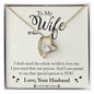 To My Wife - I Don't Need The Whole World - Forever Love Necklace