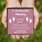To My Beautiful Mommy - I May Just Be - Interlocking Hearts Necklace
