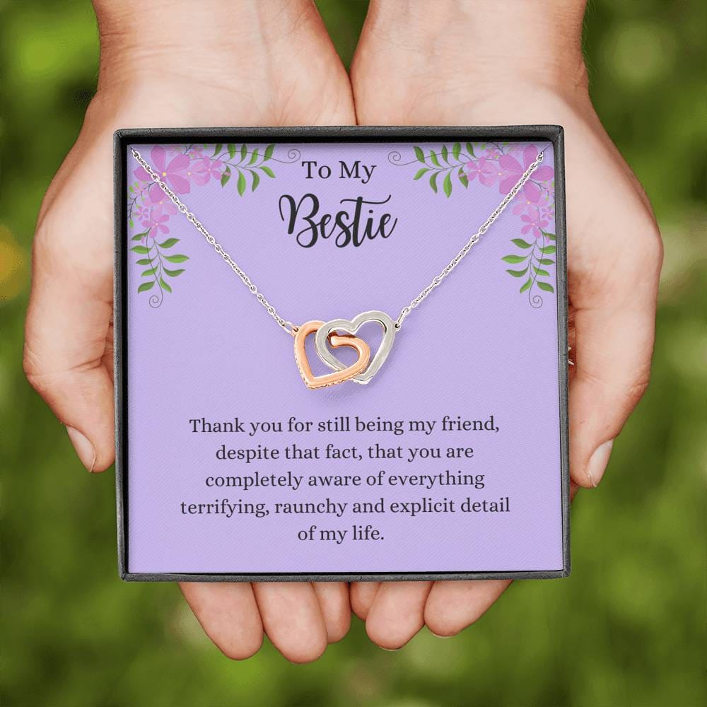To My Bestie - Thank You For Still Being My Friend