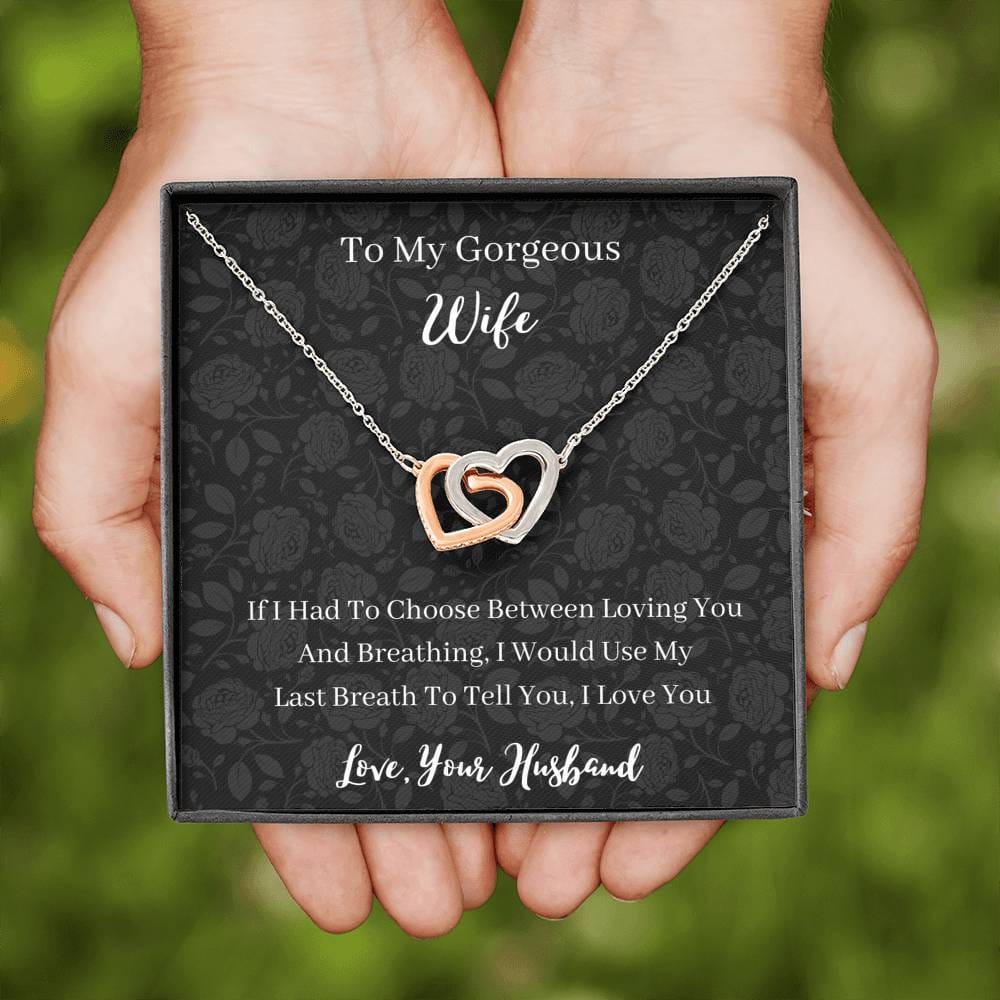 To My Gorgeous Wife - If I Had To Choose - Interlocking Hearts Necklace