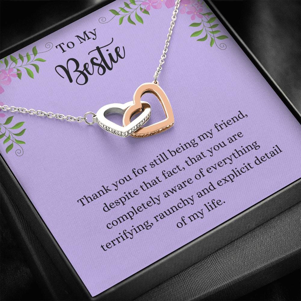 To My Bestie - Thank You For Still Being My Friend