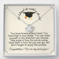 She Believed She Could So She Did - You Have Brains - Love Knot Necklace