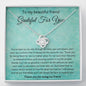 To My Beautiful Friend - Grateful For You - Love Knot Necklace