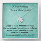 A Truly Amazing Zoo Keeper - Love Knot Necklace