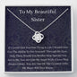 To My Beautiful Sister - If I Could - Love Knot Necklace