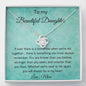 To My Beautiful Daughter - If Ever There Is A Tomorrow - Love Knot Necklace
