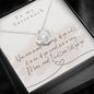 To My Sassenach - You Are Mine - Love Knot Necklace