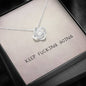 Keep Fucking Going - Love Knot Necklace