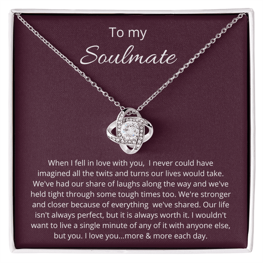 To My Soulmate - When I Fell In Love With You - Love Knot Necklace