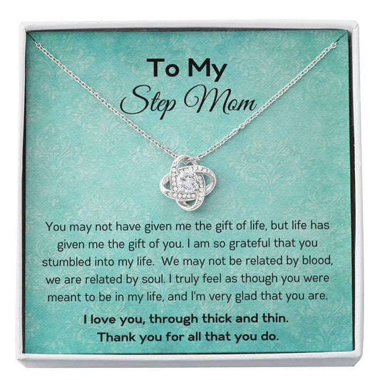 To My Step Mom - You May Not Have - Love Knot Necklace