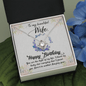 To My Beautiful Wife - Happy Birthday - Love Knot Necklace