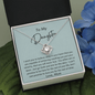 To My Daughter - I Want You To Believe - Love Knot Necklace