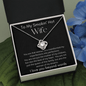 To My Smokin Hot Wife - Love Knot Necklace