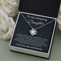 To My Amazing Daughter - I Closed My Eyes - Love Knot Necklace