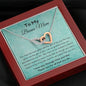 To My Bonus Mom - You May Not - Interlocking Hearts Necklace