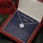 To My Beautiful Sister - If I Could - Love Knot Necklace