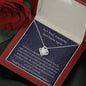 To A Truly Wonderful Real Estate Agent - Just When We Thought - Love Knot Necklace
