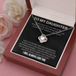 To My Daughter - Never Fear - Love Knot Necklace