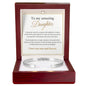 To My Amazing Daughter | Love You Now & Forever | Custom Engraved Cuff Bracelet