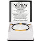 To My Nephew - Always Remember – Personalized Inspirational Engraved Bracelet