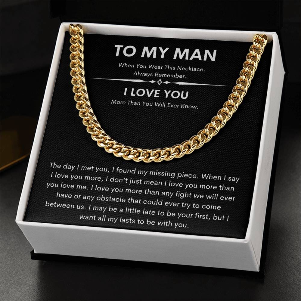 To My Man - I Found My Missing Piece - Cuban Link Chain
