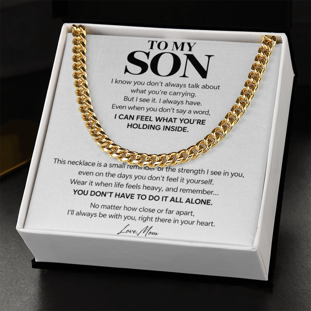 To My Son - You Don't Have To Do It All Alone - Cuban Link Chain