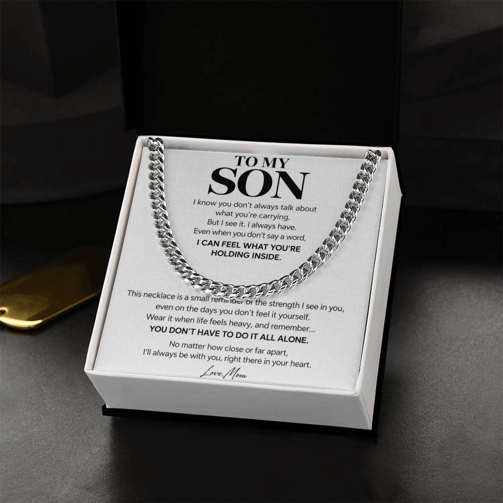 To My Son - You Don't Have To Do It All Alone - Cuban Link Chain