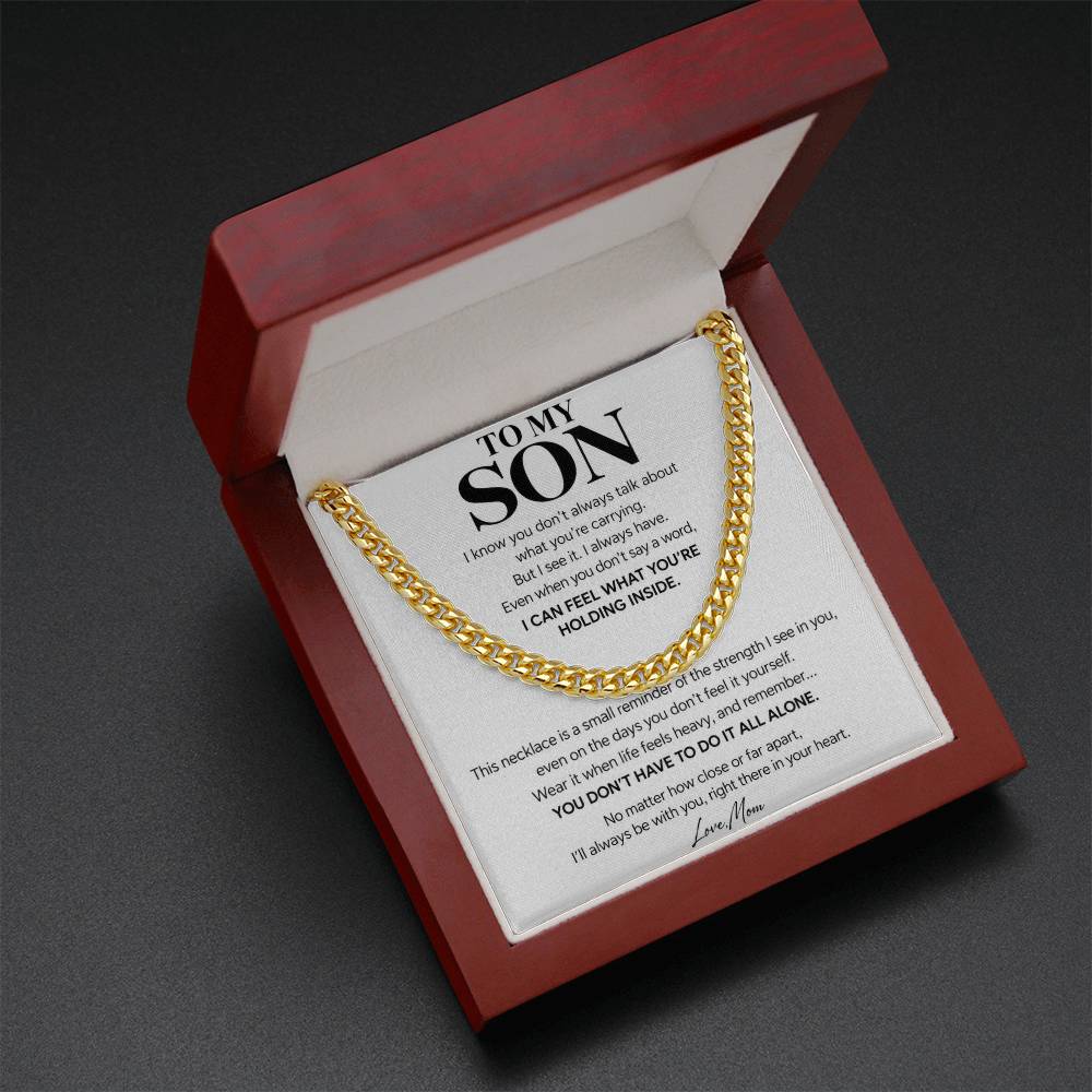 To My Son - You Don't Have To Do It All Alone - Cuban Link Chain