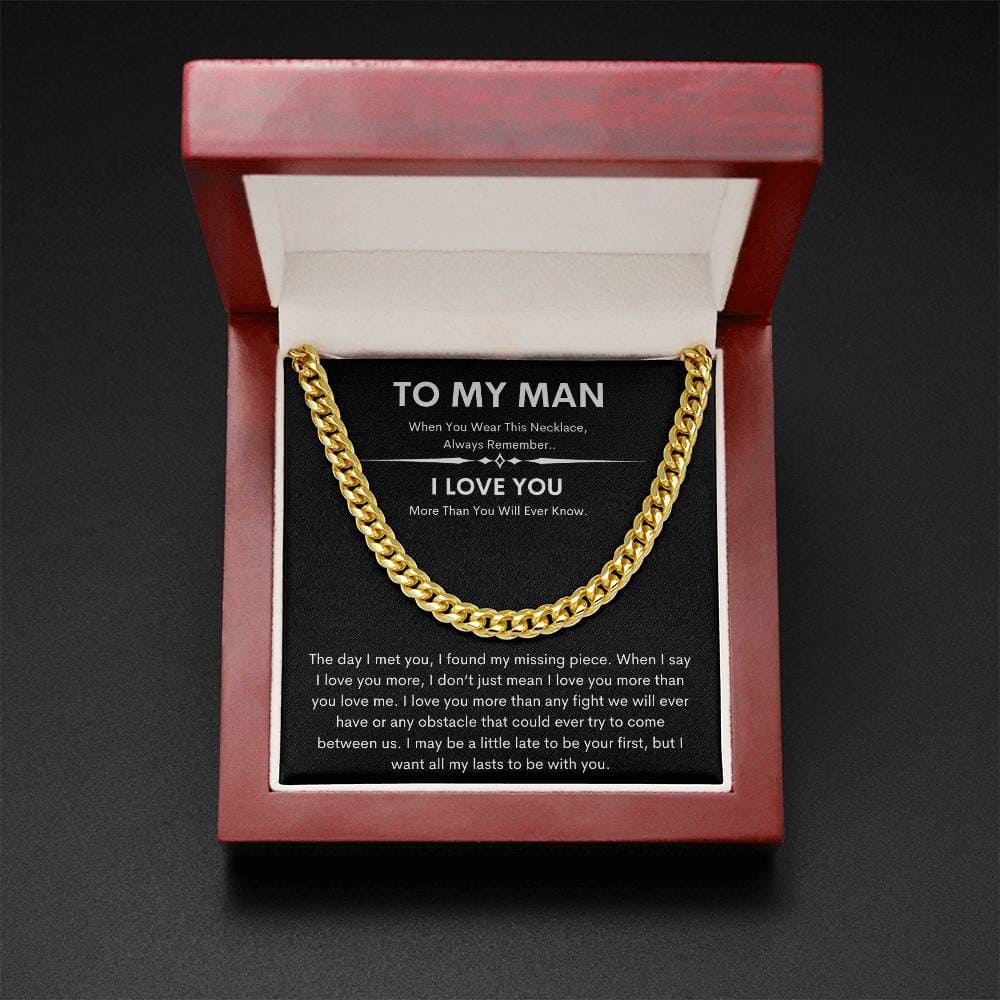 To My Man - I Found My Missing Piece - Cuban Link Chain