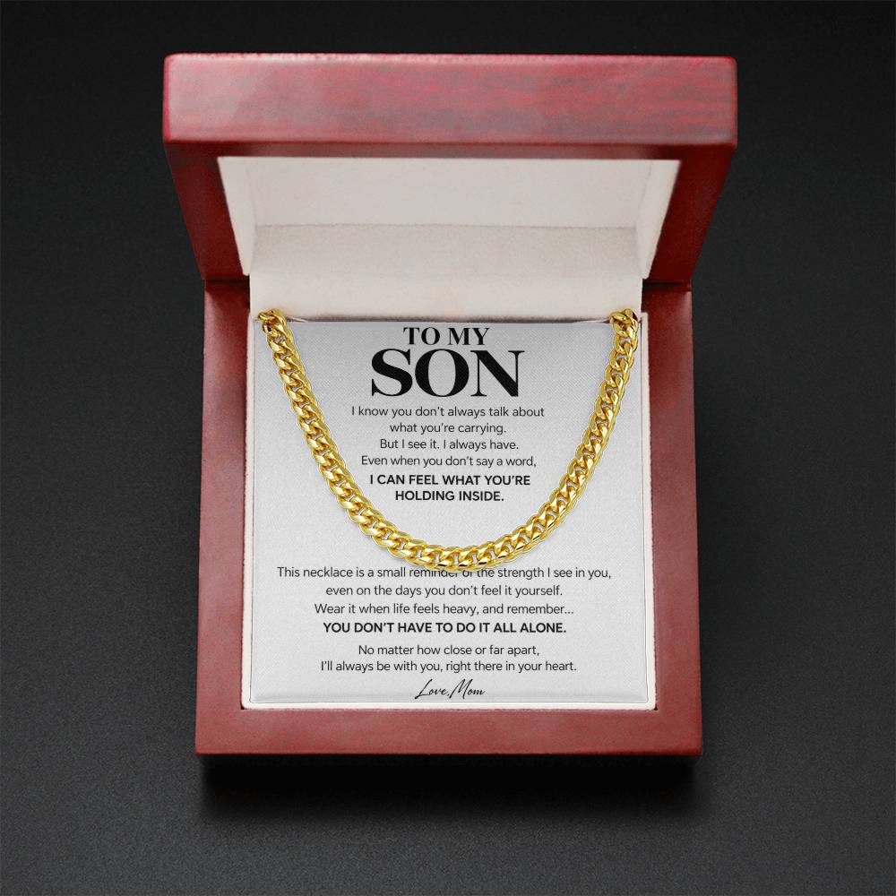 To My Son - You Don't Have To Do It All Alone - Cuban Link Chain