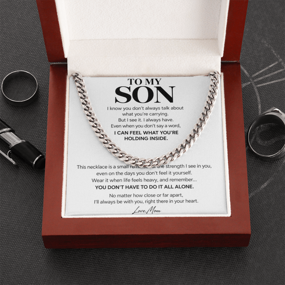 To My Son - You Don't Have To Do It All Alone - Cuban Link Chain
