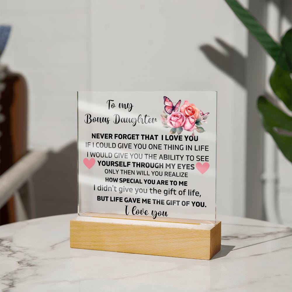 To My Bonus Daughter - Never Forget That I Love You - Square Acrylic Plaque