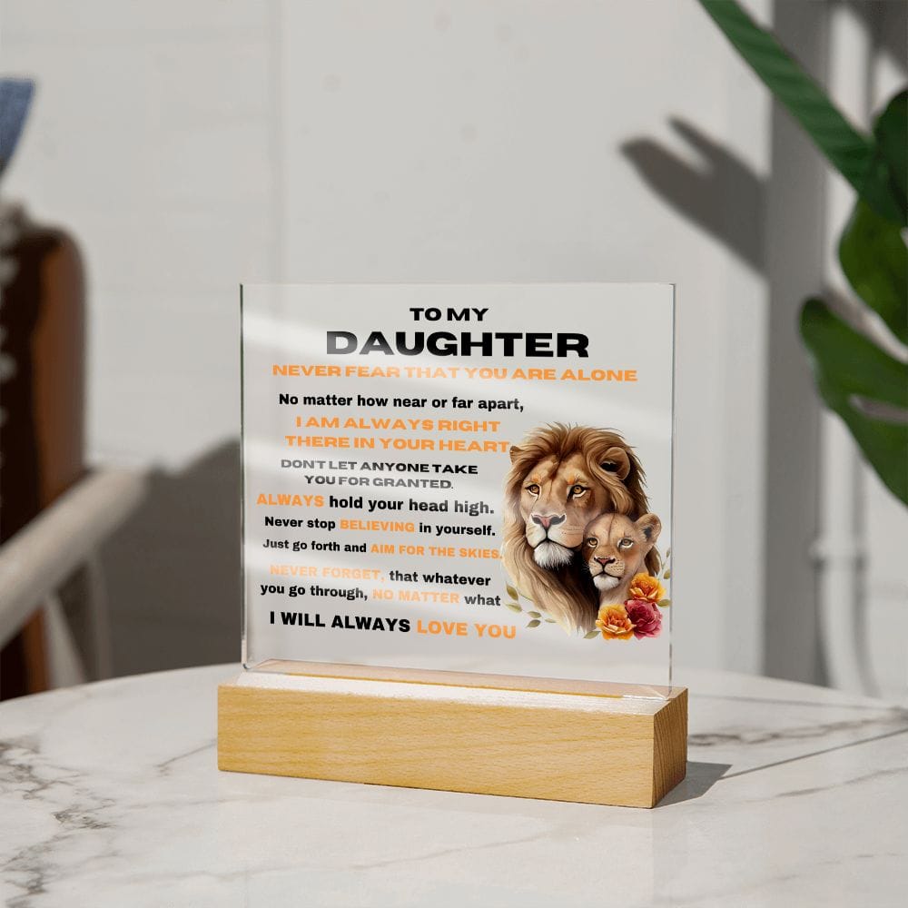 To My Daughter - I Will Always Love You - Square Acrylic Plaque