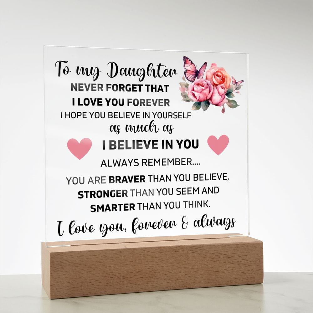 To My Daughter - I Believe In You - Square Acrylic Plaque