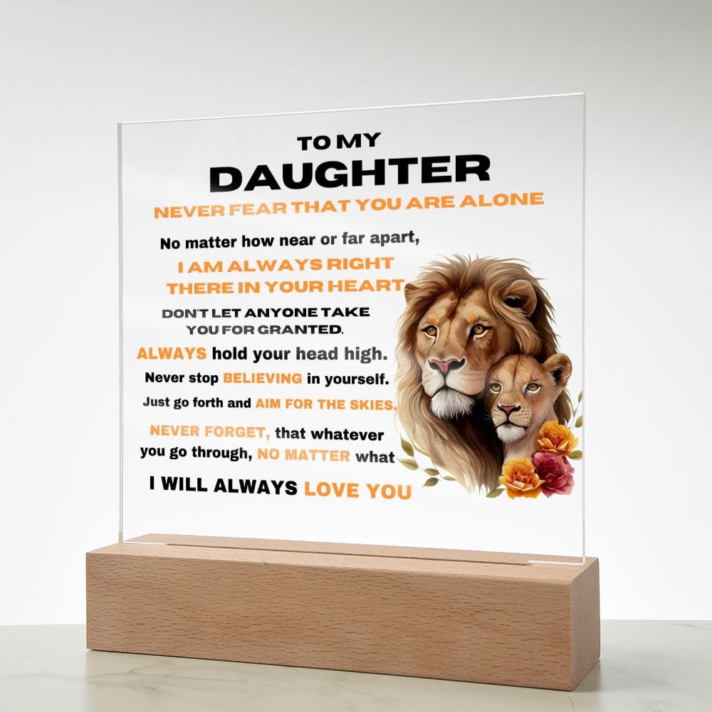 To My Daughter - I Will Always Love You - Square Acrylic Plaque