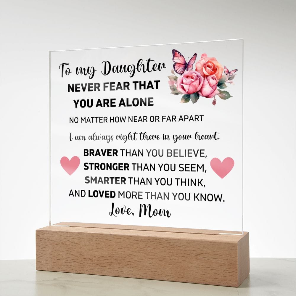 To My Daughter - I'm Always Right There In Your Heart - Square Acrylic Plaque