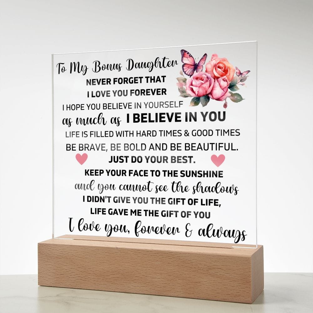 To My Bonus Daughter - Keep Your Face To The Sunshine - Square Acrylic Plaque