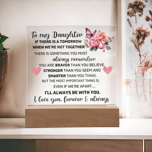 To My Daughter - You Are Braver Than You Believe - Square Acrylic Plaque