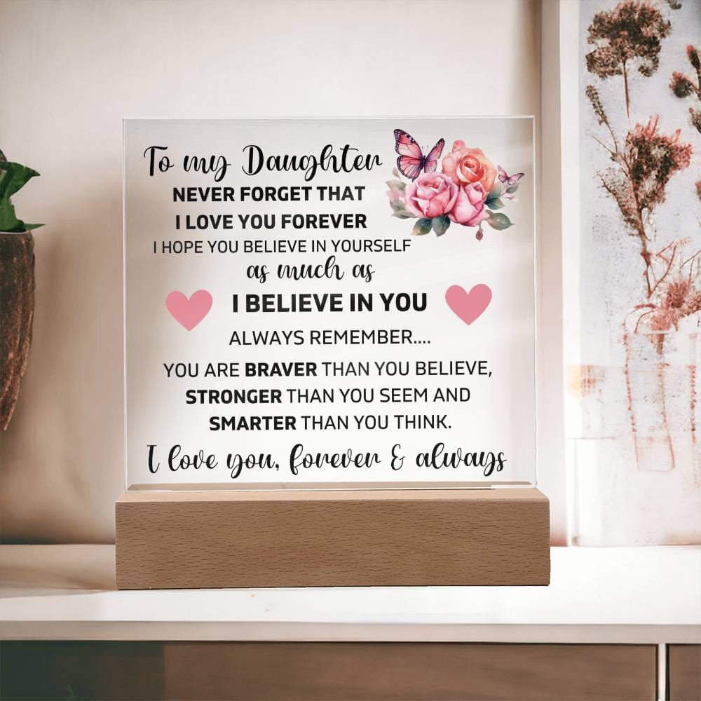 To My Daughter - I Believe In You - Square Acrylic Plaque