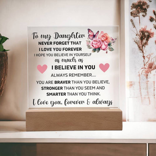 To My Daughter - I Believe In You - Square Acrylic Plaque