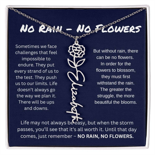No Rain - No Flowers - The Greater The Struggle The More Beautiful The Blooms | Birth Flower Name Necklace