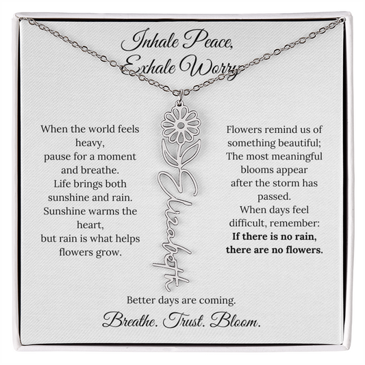 Inhale Peace, Exhale Worry | Better Days Are Coming | Birth Flower Name Necklace