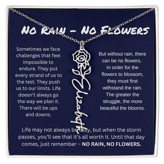 No Rain - No Flowers - The Greater The Struggle The More Beautiful The Blooms | Birth Flower Name Necklace