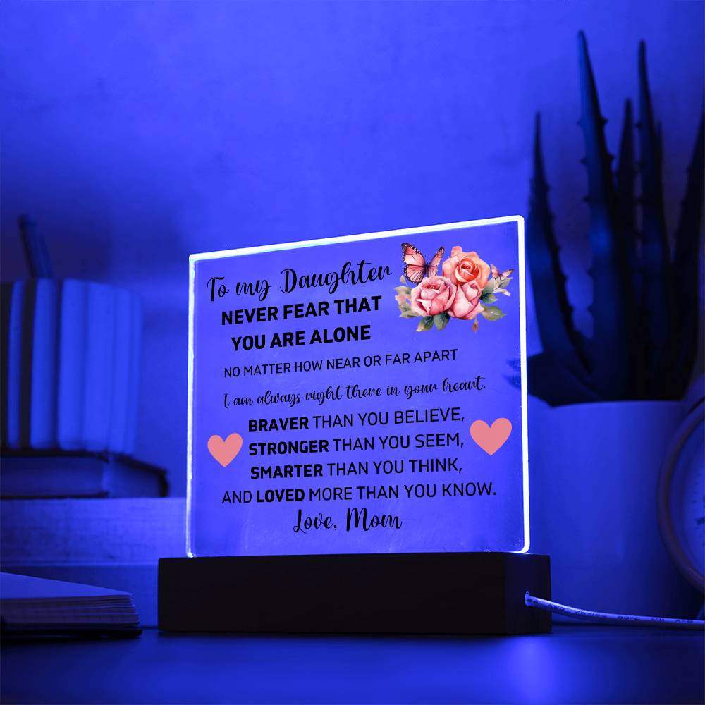 To My Daughter - I'm Always Right There In Your Heart - Square Acrylic Plaque