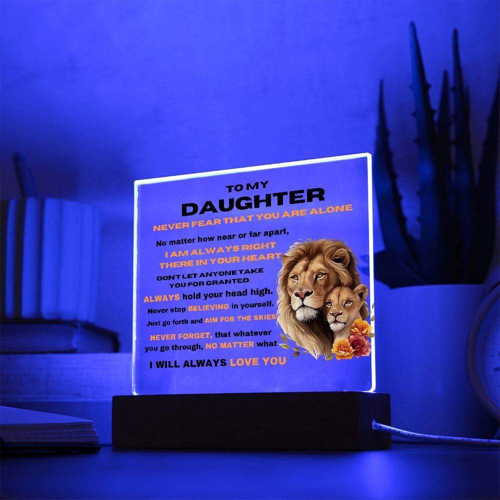 To My Daughter - I Will Always Love You - Square Acrylic Plaque