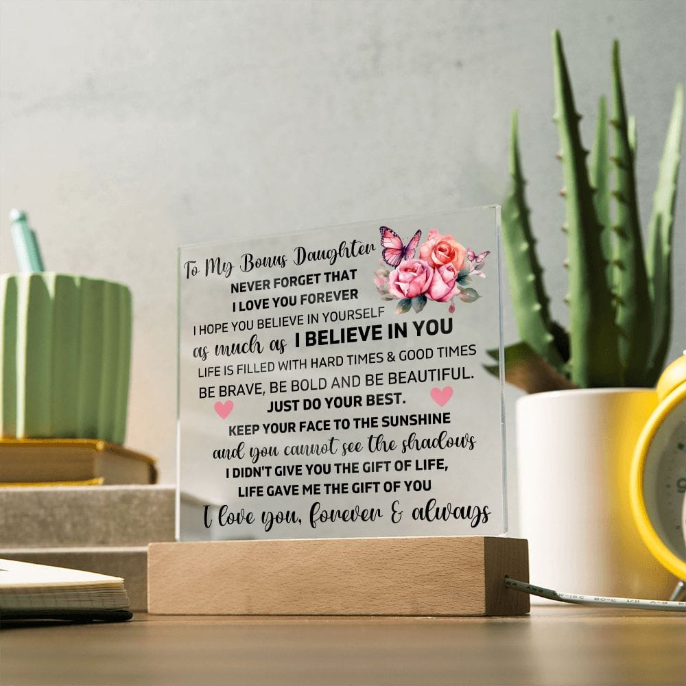 To My Bonus Daughter - Keep Your Face To The Sunshine - Square Acrylic Plaque