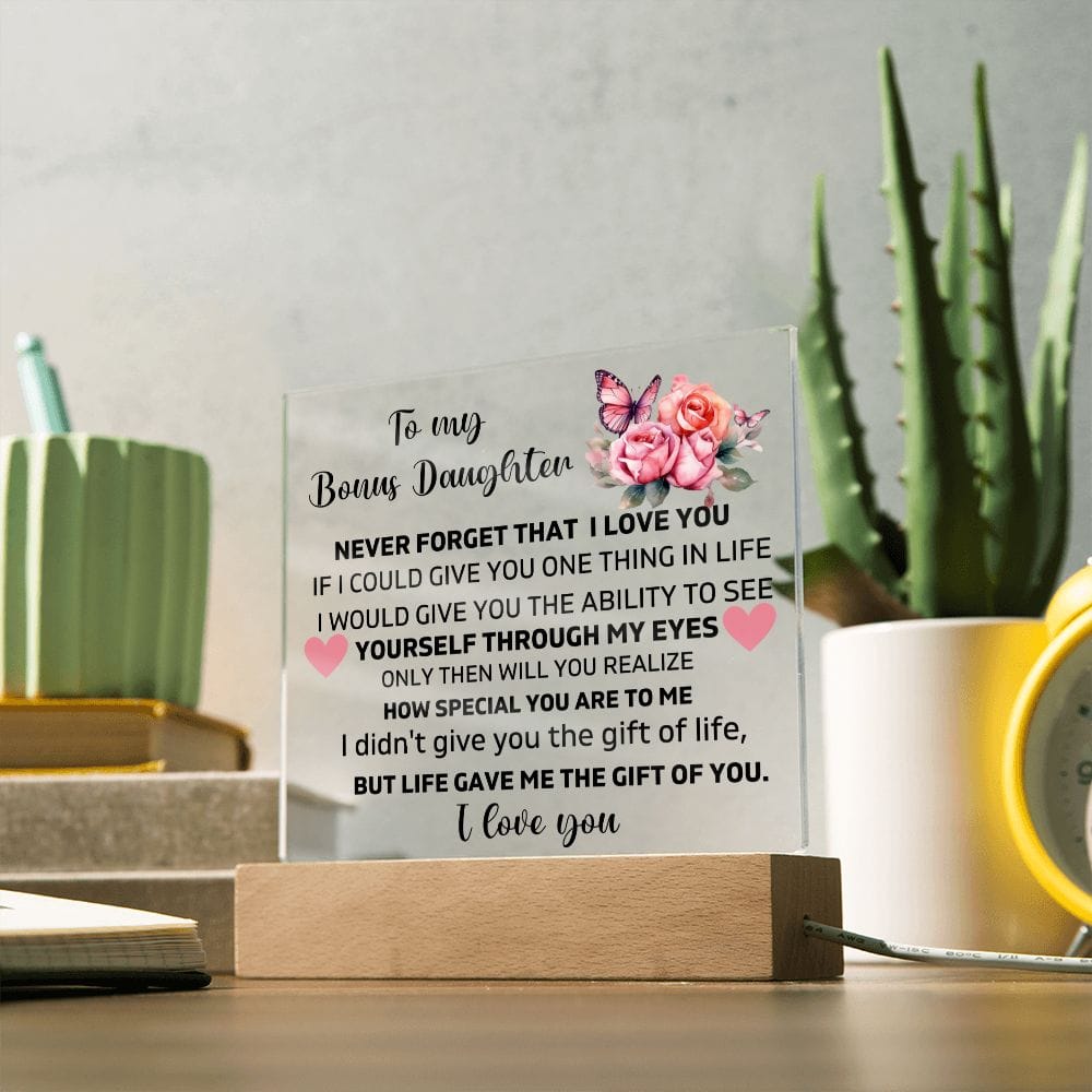 To My Bonus Daughter - Never Forget That I Love You - Square Acrylic Plaque